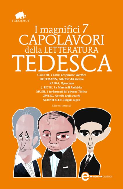 I magnifici 7 capolavori della letteratura tedesca: I dolori del giovane Werther-Gli elisir del diavolo-Il processo-La marcia di Radetzky... Ediz. integrale - Hoffmann, E.T.A.,Franz Kafka,Robert Musil,Joseph Roth - ebook