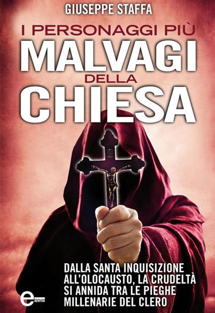 I personaggi più malvagi della Chiesa - Giuseppe Staffa - ebook