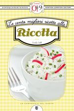 Le cento migliori ricette alla ricotta