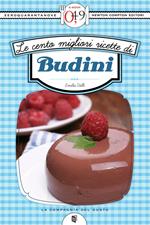 Le cento migliori ricette di budini