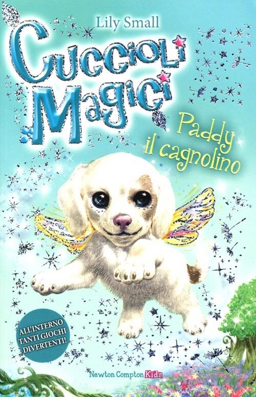 Paddy il cagnolino. Cuccioli magici. Vol. 3 - Lily Small - copertina
