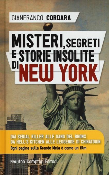 Misteri, segreti e storie insolite di New York - Gianfranco Cordara - copertina