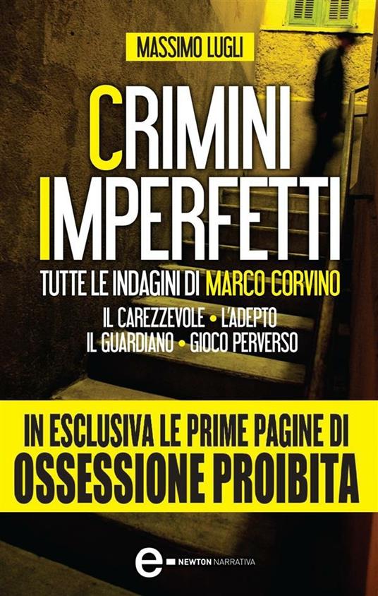 Crimini imperfetti. Tutte le indagini di Marco Corvino: Il carezzevole-L'adepto-Il guardiano-Gioco perverso. Ediz. speciale - Massimo Lugli - ebook