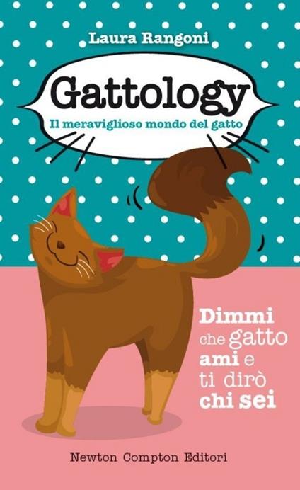 Gattology. Il meraviglioso mondo del gatto - Laura Rangoni - copertina