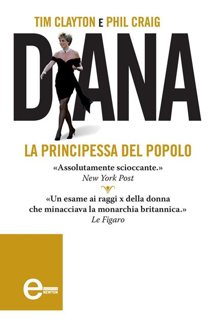 Diana Spencer. La principessa del popolo - Tim Clayton,Phil Craig,Annalisa Cardanini - ebook