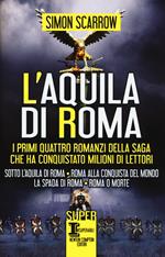 L'aquila di Roma: Sotto l'aquila di Roma-Roma alla conquista del mondo-La spada di Roma-Roma o morte