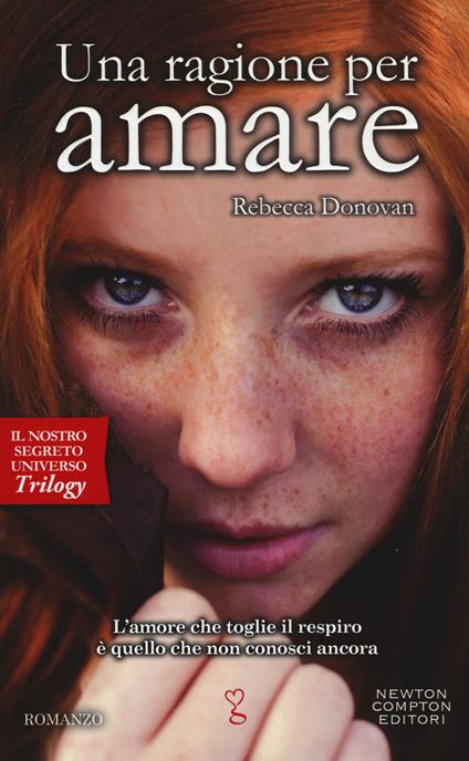 Una ragione per amare. Il nostro segreto universo. Trilogy - Rebecca Donovan - copertina