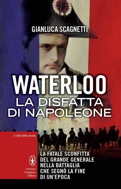Waterloo. La disfatta di Napoleone - Gianluca Scagnetti - copertina