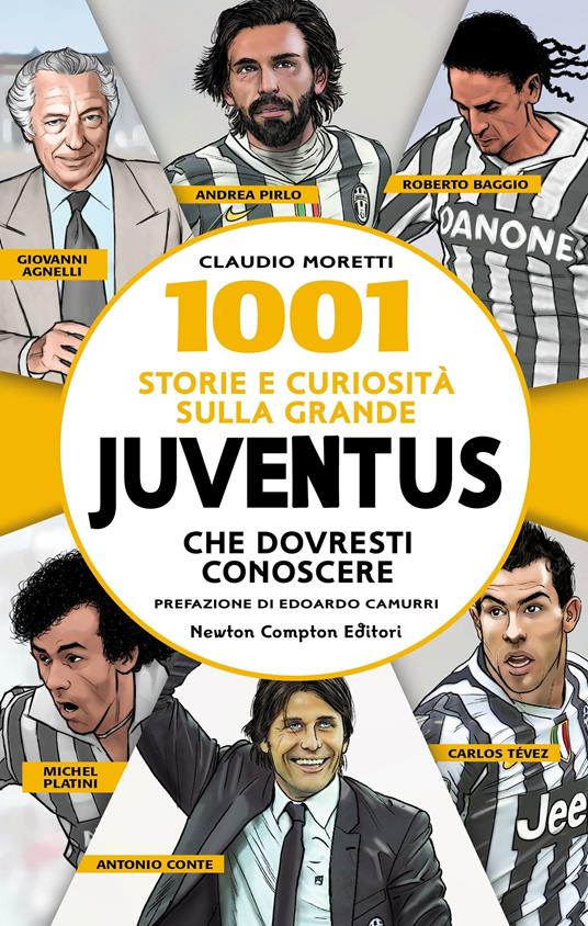 1001 storie e curiosità sulla grande Juventus che dovresti conoscere - Claudio Moretti - ebook