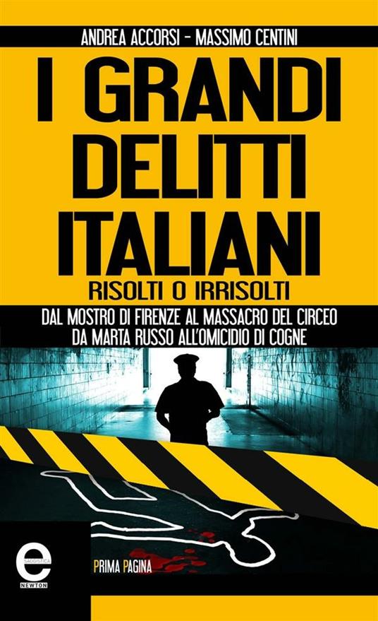 I grandi delitti italiani risolti o irrisolti - Andrea Accorsi,Massimo Centini - ebook
