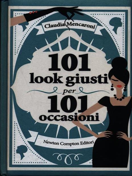 101 look giusti per 101 occasioni - Claudia Mencaroni - 3