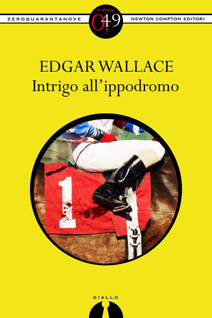 Intrigo all'ippodromo - Edgar Wallace - ebook
