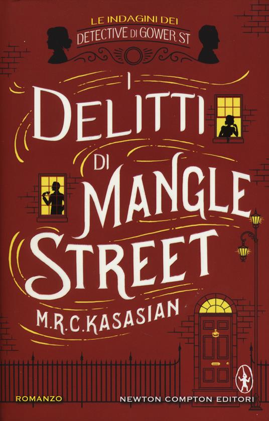 I delitti di Mangle Street. Le indagini dei detective di Gower St - M.R.C. Kasasian - copertina