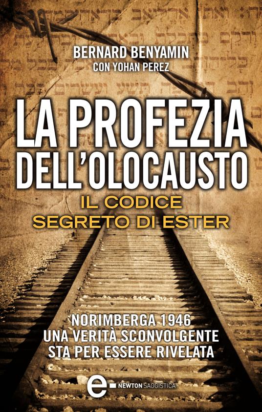 La profezia dell'Olocausto. Il codice segreto di Ester - Bernard Benyamin,Yohan Perez,A. Mulas - ebook