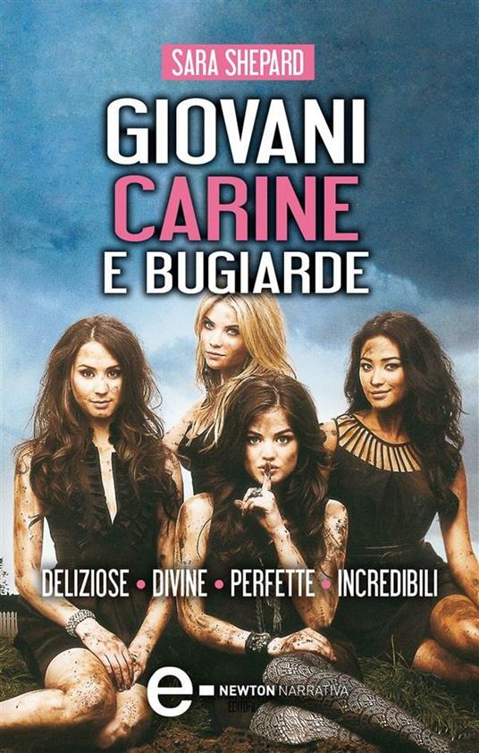 Giovani, carine e bugiarde: Deliziose-Divine-Perfette-Incredibili - Sara Shepard,E. Piccini - ebook