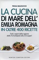 La cucina di mare dell'Emilia Romagna in oltre 400 ricette