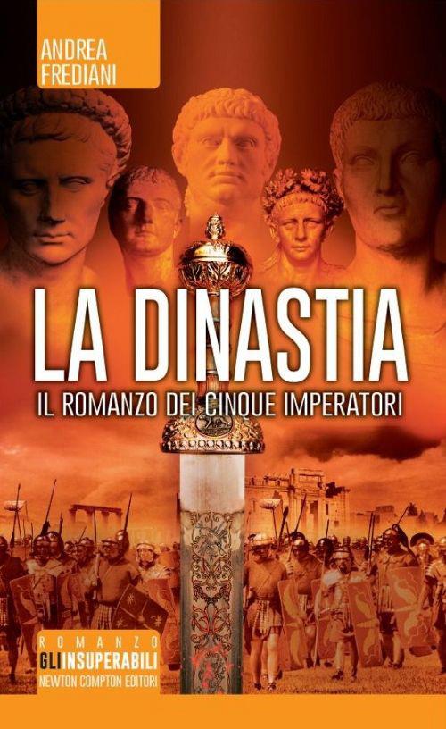 La dinastia. Il romanzo dei cinque imperatori - Andrea Frediani - copertina