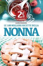 Le cento migliori ricette della nonna