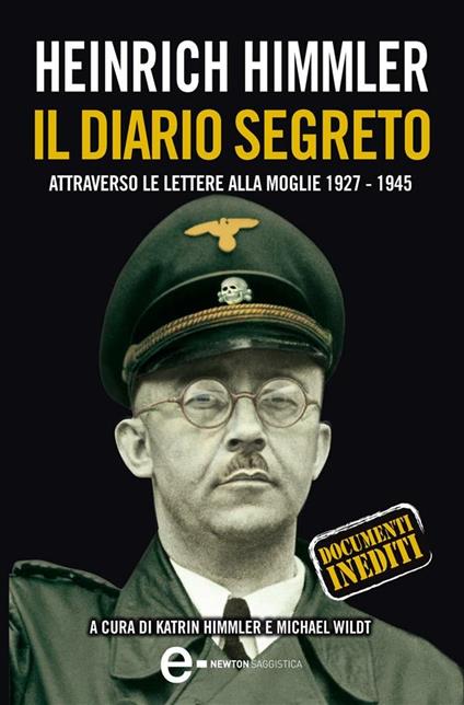 Il diario segreto attraverso le lettere alla moglie (1927-1945) - Heinrich L. Himmler,Katrin Himmler,Michael Wildt,Federico Cenciotti - ebook