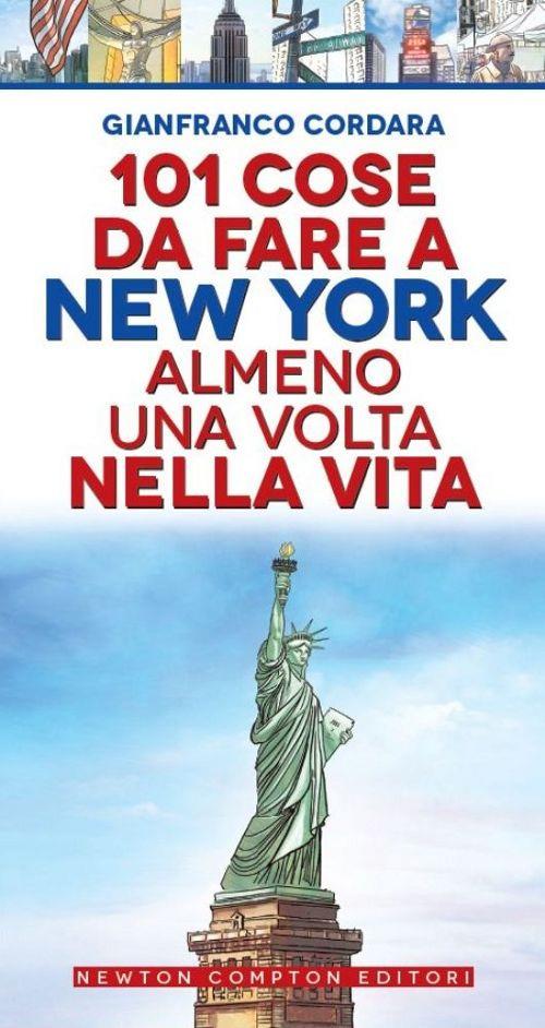 101 cose da fare a New York almeno una volta nella vita - Gianfranco Cordara - copertina
