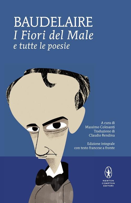 I fiori del male e tutte le poesie. Testo francese a fronte. Ediz. integrale - Charles Baudelaire - copertina