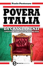 Povera Italia. Da Craxi a Renzi: i peggiori anni della nostra vita