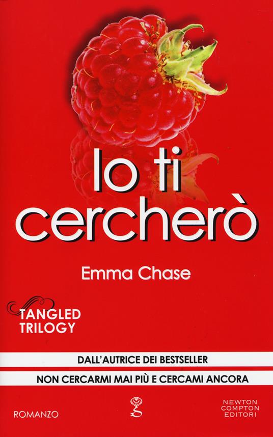 Io ti cercherò. Tangled trilogy - Emma Chase - copertina