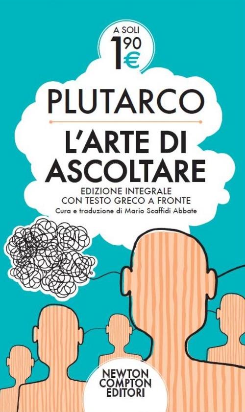 L' arte di ascoltare. Testo greco a fronte. Ediz. integrale - Plutarco - copertina