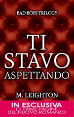 Ti stavo aspettando. Bad boys trilogy