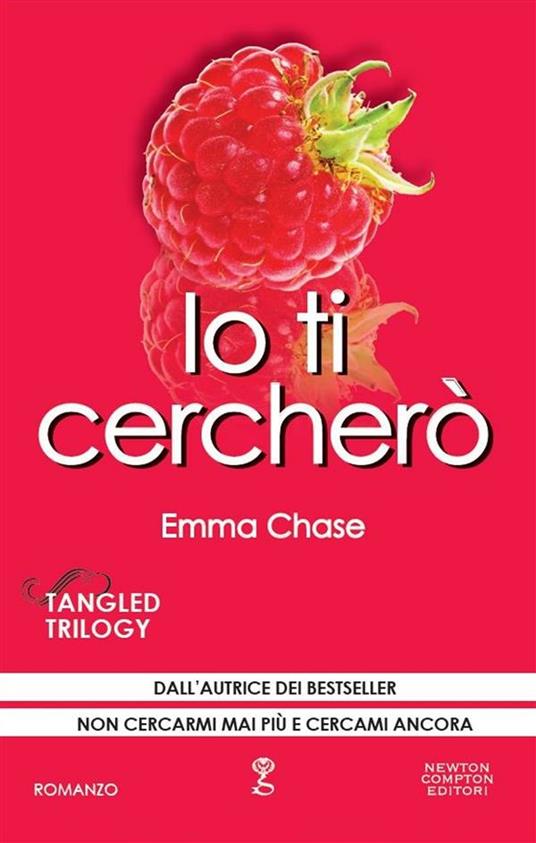 Io ti cercherò. Tangled trilogy - Emma Chase,C. De Pascale,C. Pirovano - ebook