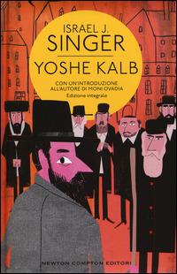 Yoshe Kalb. Ediz. integrale - Israel Joshua Singer - copertina