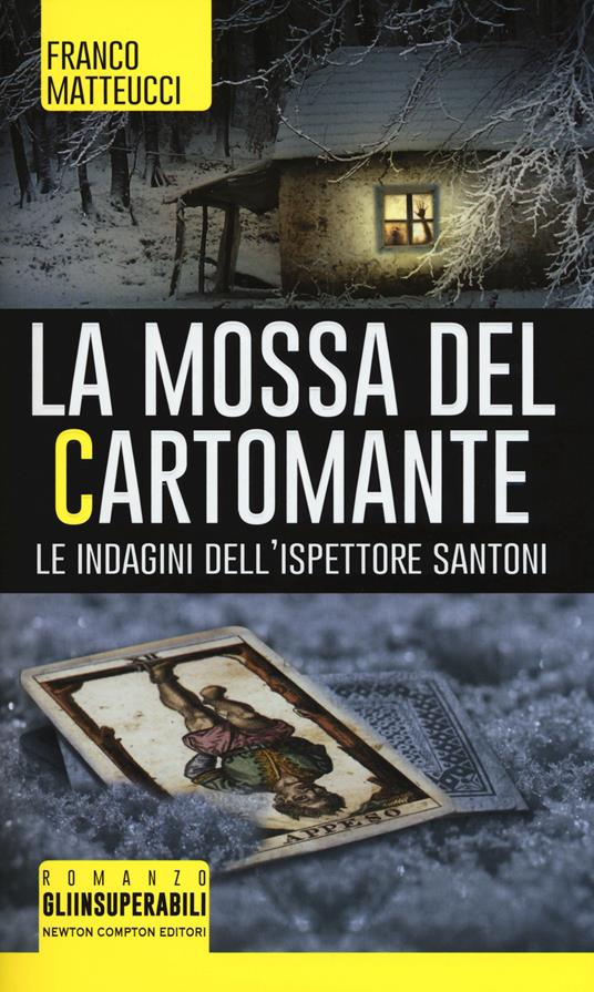 La mossa del cartomante. Le indagini dell'ispettore Santoni - Franco Matteucci - copertina