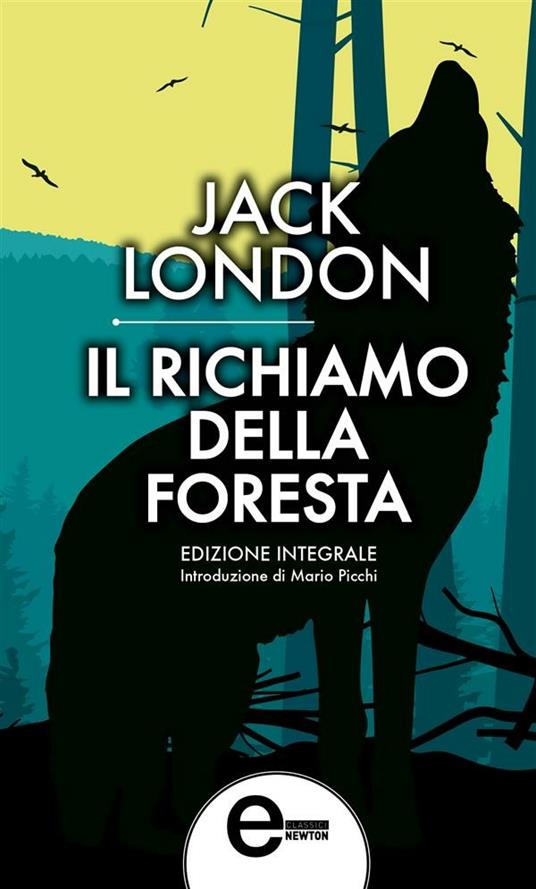 Il richiamo della foresta. Ediz. integrale - Jack London - ebook