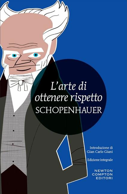 L' arte di ottenere rispetto. Ediz. integrale - Arthur Schopenhauer - ebook