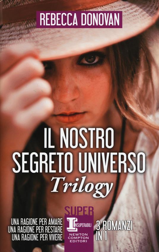 Il nostro segreto universo. Trilogy: Una ragione per amare-Una ragione per restare-Una ragione per vivere - Rebecca Donovan - copertina