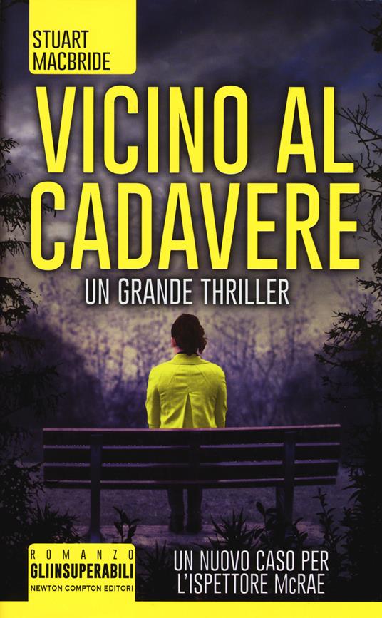 Vicino al cadavere - Stuart MacBride - copertina
