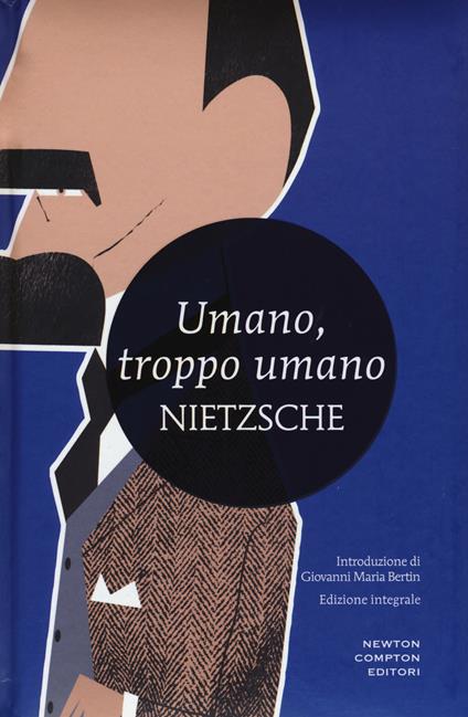 Umano, troppo umano. Un libro per spiriti liberi. Ediz. integrale - Friedrich Nietzsche - copertina