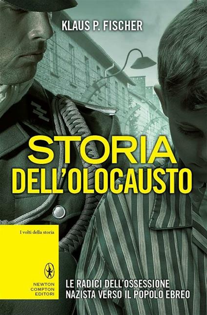 Storia dell'Olocausto. Le radici dell'ossessione nazista verso il popolo ebreo - Klaus P. Fischer,F. Ricci - ebook