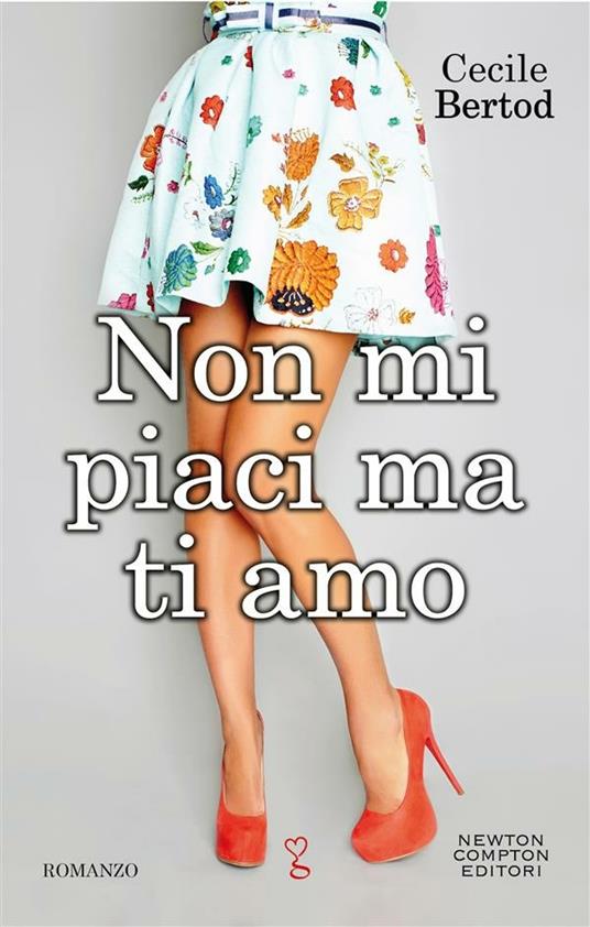 Non mi piaci ma ti amo - Cecile Bertod - ebook