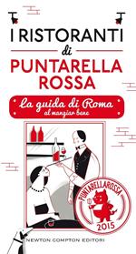 I ristoranti di Puntarella Rossa 2015. La guida di Roma al mangiar bene
