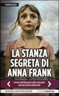 La stanza segreta di Anna Frank - Sharon Dogar - copertina
