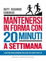 Mantenersi in forma con 20 minuti a settimana