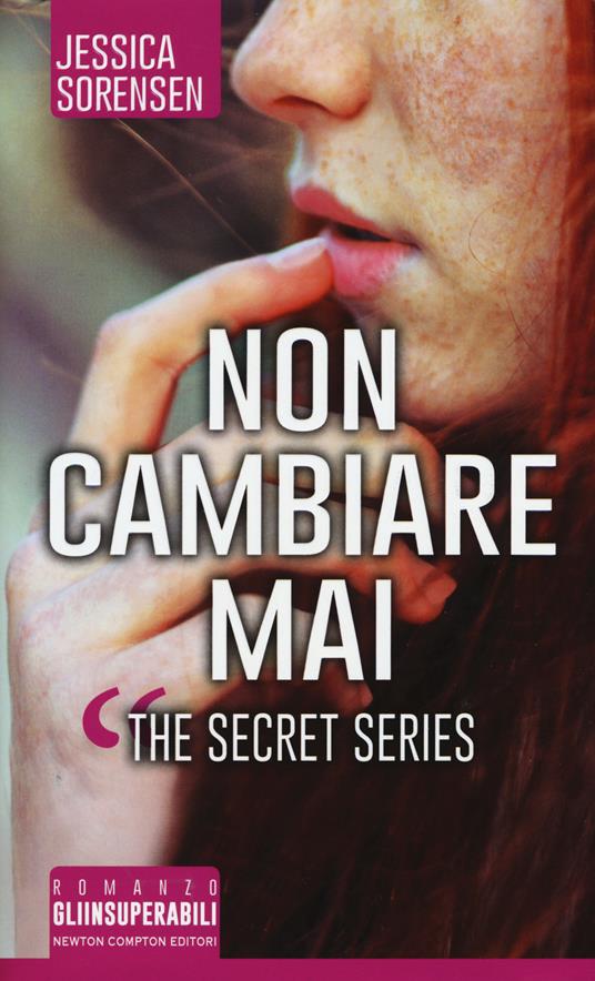 Non cambiare mai. The Secret Series - Jessica Sorensen - copertina
