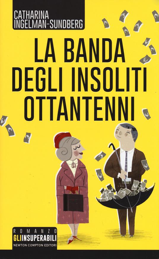 La banda degli insoliti ottantenni - Catharina Ingelman-Sundberg - copertina