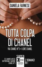 Tutta colpa di Chanel: Via Chanel n°5-I love Chanel