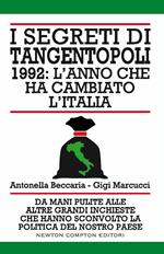 I segreti di Tangentopoli. 1992: l'anno che ha cambiato l'Italia