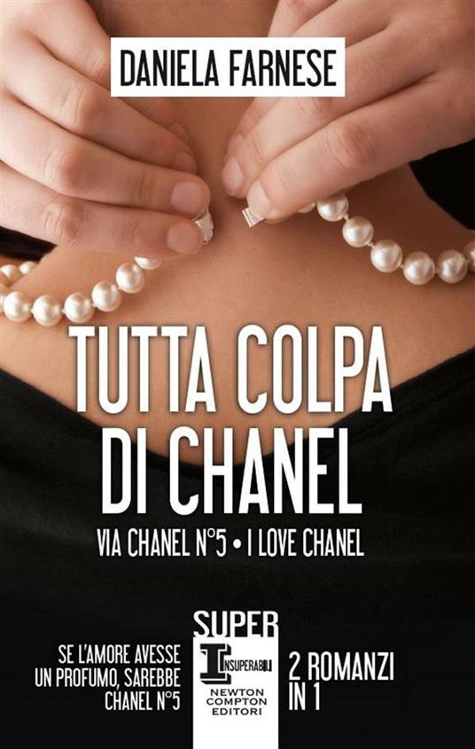 Tutta colpa di Chanel: Via Chanel n°5 - Daniela Farnese - ebook