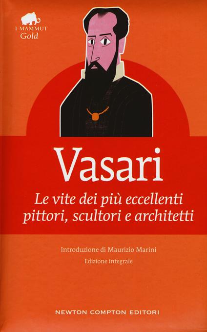 Le vite dei più eccellenti pittori, scultori e architetti. Ediz. integrale - Giorgio Vasari - copertina