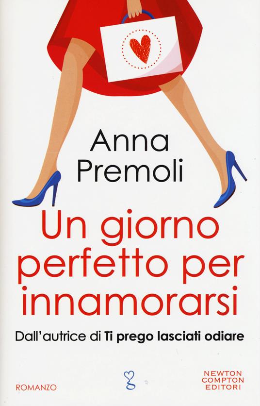 Un giorno perfetto per innamorarsi - Anna Premoli - copertina