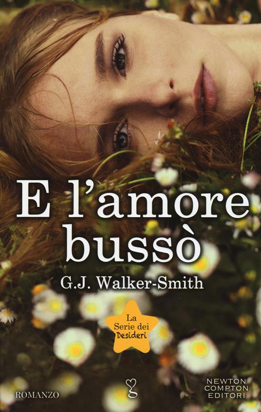 E l'amore bussò. La serie dei desideri - G. J. Walker-Smith - copertina